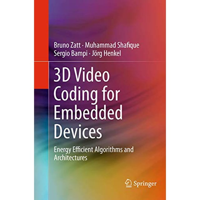3D Video Coding for Embedded Devices: Energy Efficient Algorithms and Architectures