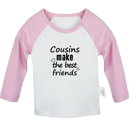 iDzn Cousins Make The Best Friends Funny T shirt For Baby, Newborn