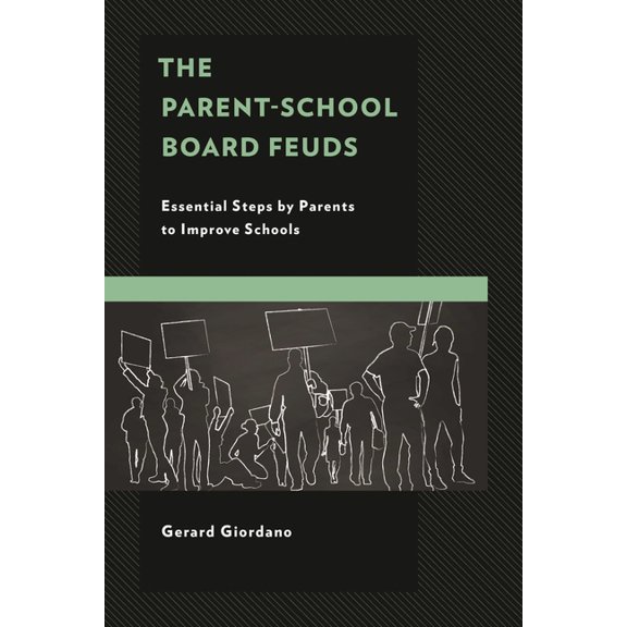 Parent-School Board Feuds: Essential Steps by Parents to Improve Schools, (Hardcover)