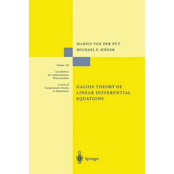 Grundlehren Der Mathematischen Wissensch Galois Theory of Linear Differential Equations, Book 328, (Paperback)