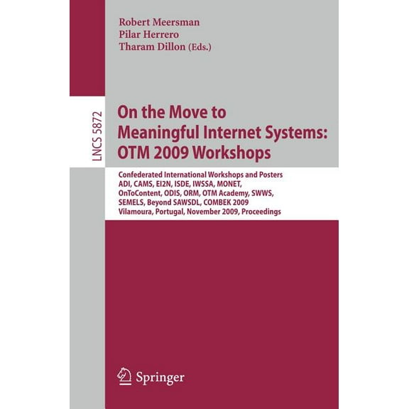 On the Move to Meaningful Internet Systems: OTM 2009 Workshops, (Paperback)