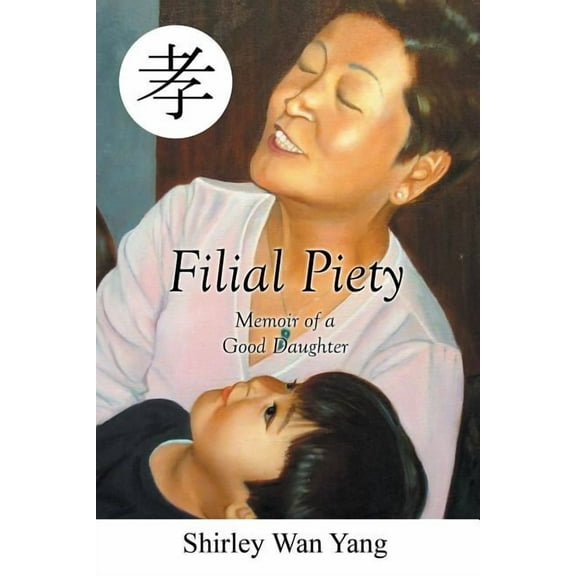 Filial Piety: Memoir of a Good Daughter (Paperback)