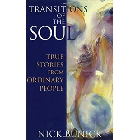 Transitions of the Soul: True Stories from Ordinary People [Paperback - Used]