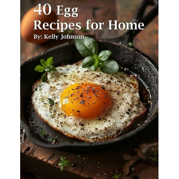 40 Egg Recipes for Home, (Paperback)