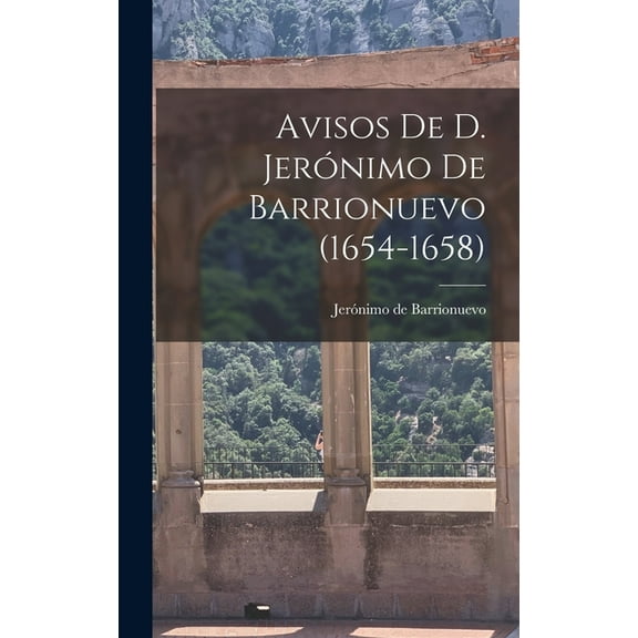 Avisos De D. Jerónimo De Barrionuevo (1654-1658) (Hardcover)