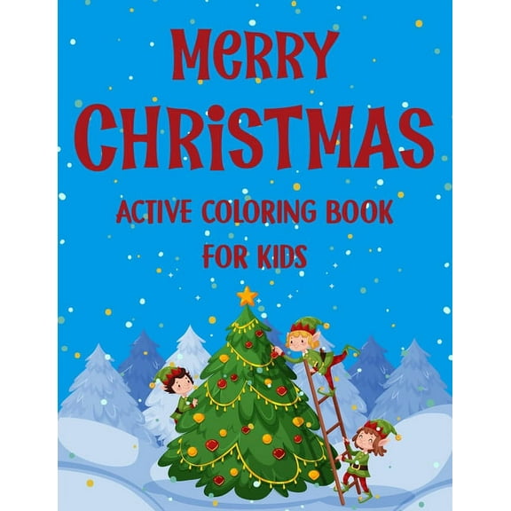 Merry christmas active coloring book for kids.: Fun Children's Christmas Gift or Present for kids.Christmas Activity Boo, (Paperback)