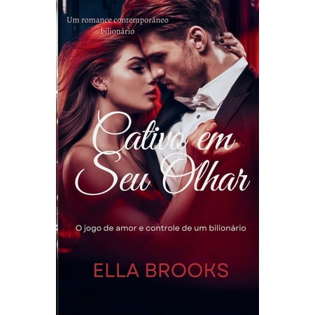 Cativo em seu Olhar: O Jogo de Amor e Controle de um BilionÃ¡rio (Paperback)