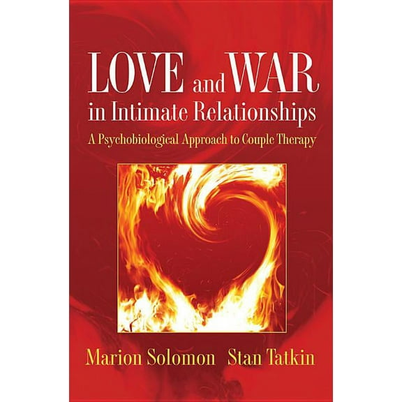 Norton Interpersonal Neurobiology Love and War in Intimate Relationships: Connection, Disconnection, and Mutual Regulation in Couple Therapy, Book 0, (Hardcover)