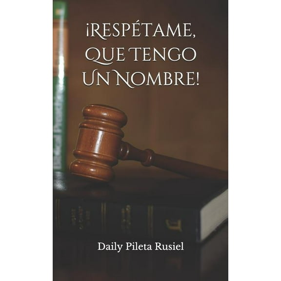 Â¡RespÃ©tame, Que Tengo Un Nombre!, (Paperback)