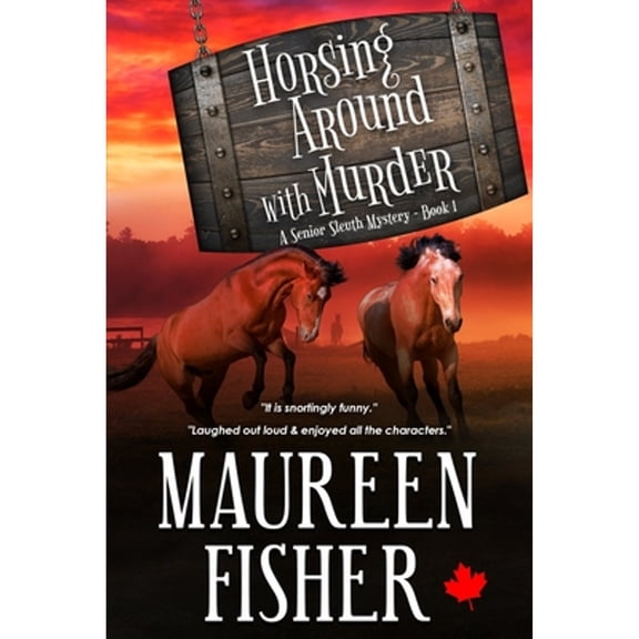 Pre-Owned Horsing Around with Murder: A Senior Sleuth Mystery - Book 1 (Paperback) by Maureen Fisher, Stacy Juba