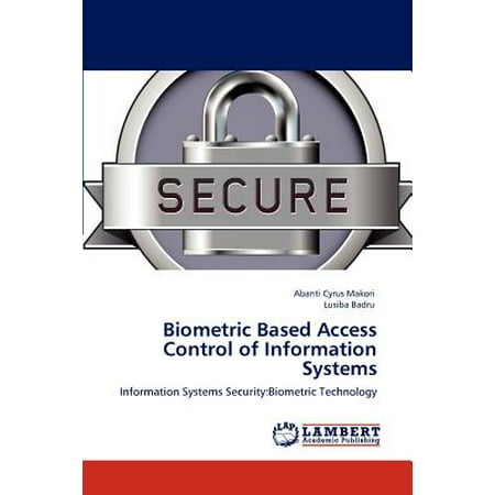 Biometric Based Access Control of Information (Best Biometric Access Control System)