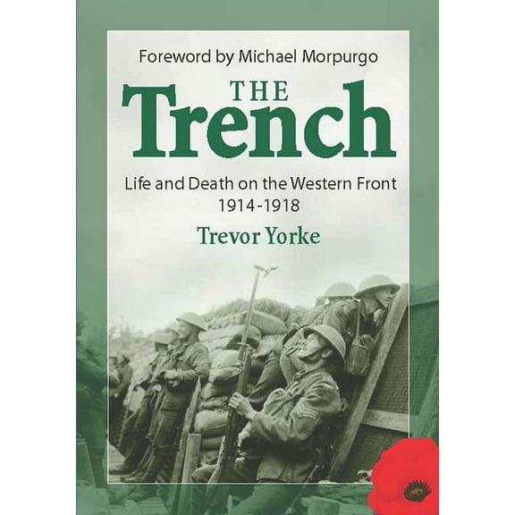 The Trench: Life and Death on the Western Front 1914-1918 (Paperback)
