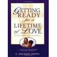 thumbnail image 1 of Pre-Owned Getting Ready for a Lifetime of Love: 6 Steps to Prepare for a Great Marriage (Paperback) 0805416811 9780805416817, 1 of 1