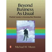 Beyond Business as Usual: Practical Lessons in Accessing New Dimensions [Paperback - Used]