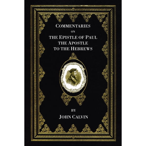 Commentaries on the Epistle of Paul the Apostle to the Hebrews (Paperback)