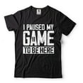 thumbnail image 2 of Mens I Paused My Game To Be Here Shirt Funny Gaming Joke Shirt Humor Tees Gamer Shirt Adult Gifts (XX-Large Grey), 2 of 6