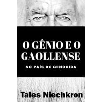 O Gênio e o Gaollense: no país do genocida (Paperback)