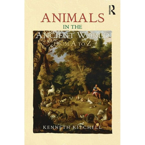 Ancient World from A to Z Animals in the Ancient World from A to Z, (Hardcover)