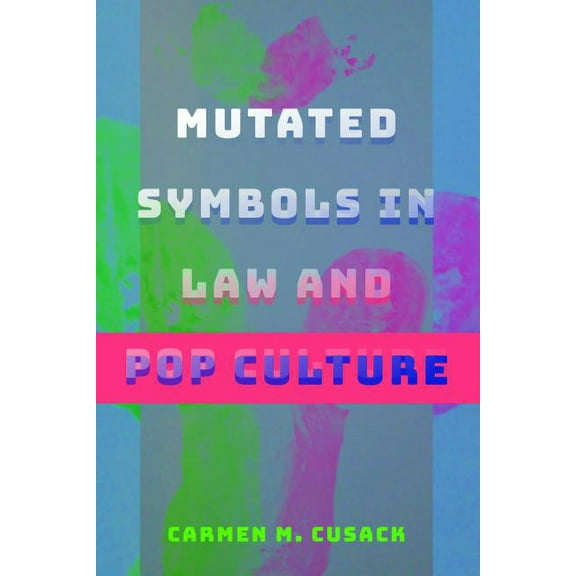 Mutated Symbols in Law and Pop Culture (Hardcover)