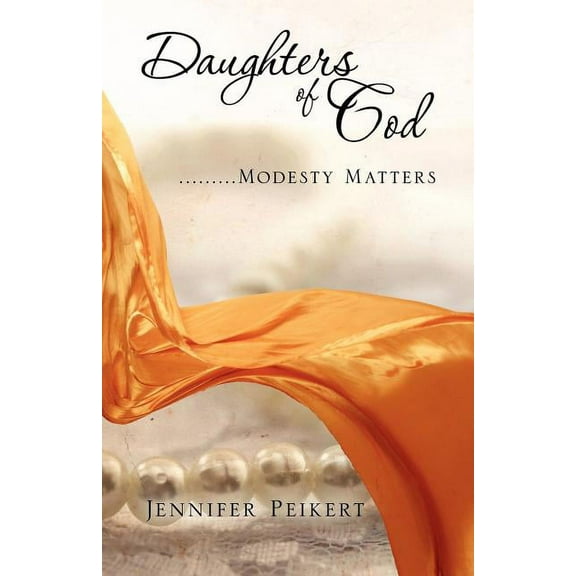 Daughters Of God.........Modesty Matters, (Paperback)