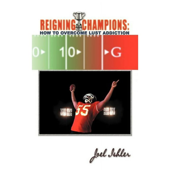 Reigning Champions: Overcoming Lust Addiction, (Paperback)