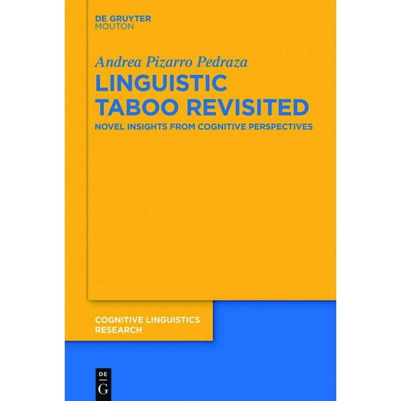 Cognitive Linguistics Research Linguistic Taboo Revisited: Novel Insights from Cognitive Perspectives, Book 61, (Hardcover)