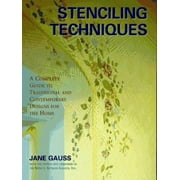 Stenciling Techniques: A Complete Guide to Traditional and Contemporary Designs for the Home [Paperback - Used]