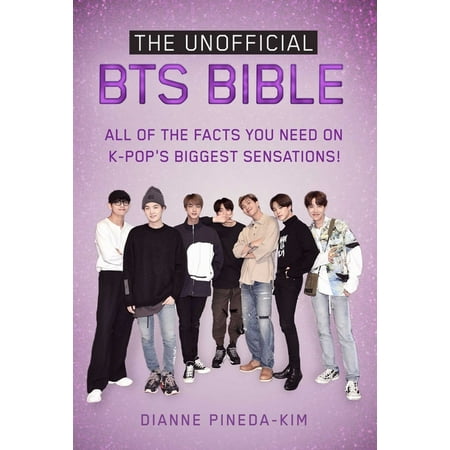 The Unofficial Bts Bible : All of the Facts You Need on K-Pop's Biggest Sensations! (Paperback)