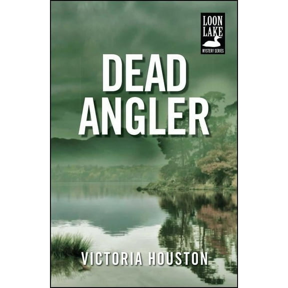 A Loon Lake Mystery: Dead Angler (Series #1) (Paperback)