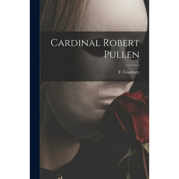 Cardinal Robert Pullen, (Paperback)