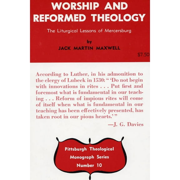 Pittsburgh Theological Monograph: Worship and Reformed Theology (Paperback)