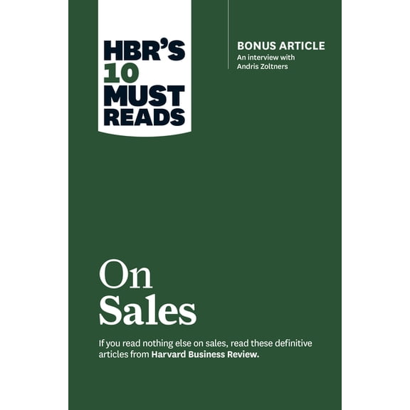 HBR's 10 Must Reads Hbr's 10 Must Reads on Sales (with Bonus Interview of Andris Zoltners) (Hbr's 10 Must Reads), (Hardcover)