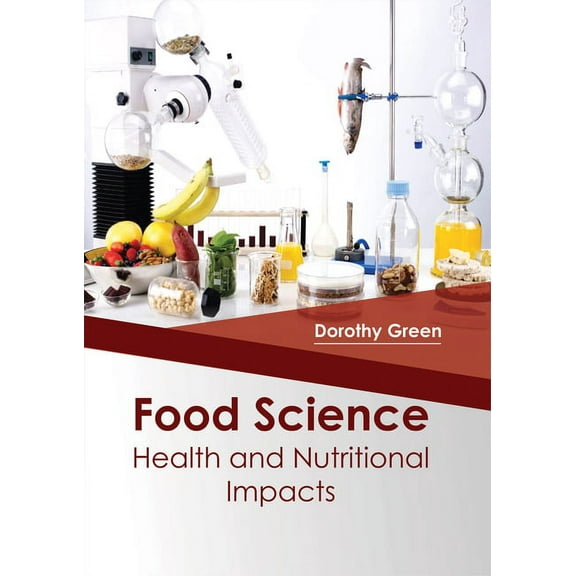 Food Science: Health and Nutritional Impacts, (Hardcover)