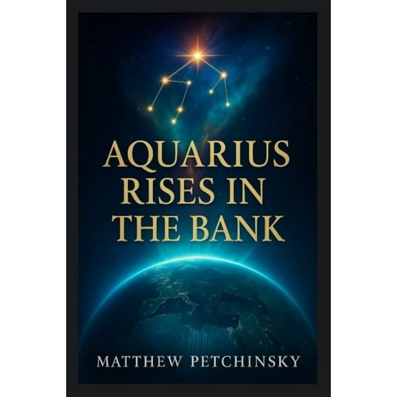Apophis's Aquarian Awakening Aquarius Rises in the Bank, (Paperback)
