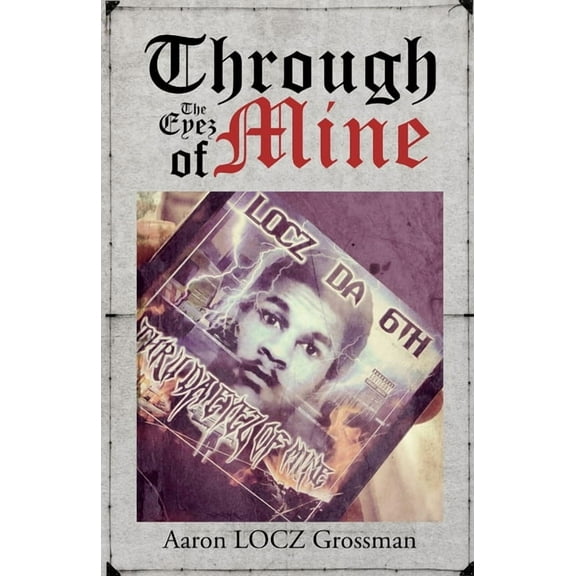 Through the Eyez of Mine, (Paperback)