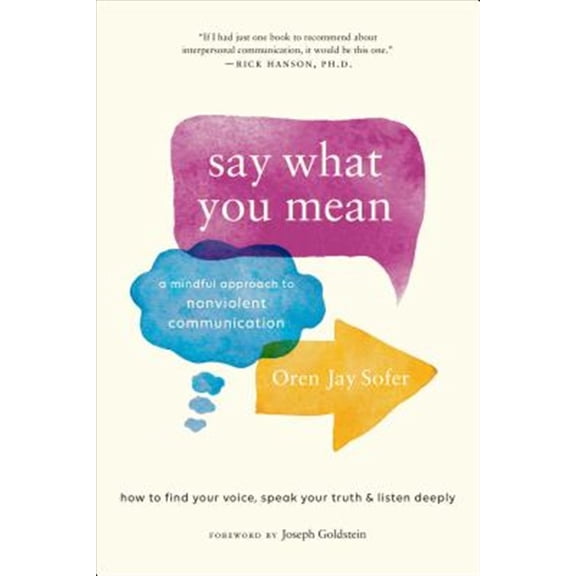 Pre-Owned Say What You Mean: A Mindful Approach to Nonviolent Communication