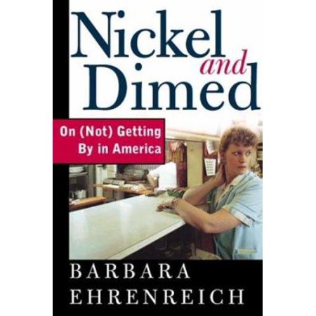 Nickel and Dimed: On (Not) Getting by in America (Hardcover - Used) 0805063889 9780805063882