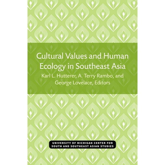 Michigan Papers on South and Southeast A Cultural Values and Human Ecology in Southeast Asia: Volume 27, (Paperback)