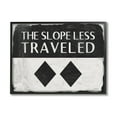 thumbnail image 1 of Stupell Industries The Slope Less Traveled Phrase Double Black Diamond, 20 x 16, Design by Kyra Brown, 1 of 7
