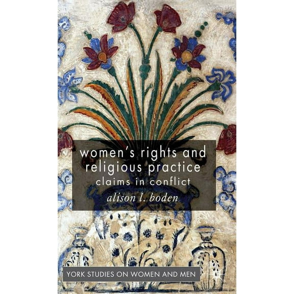 Women's Studies at York Women's Rights and Religious Practice: Claims in Conflict, (Hardcover)