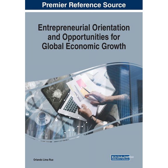 Entrepreneurial Orientation and Opportunities for Global Economic Growth, (Paperback)