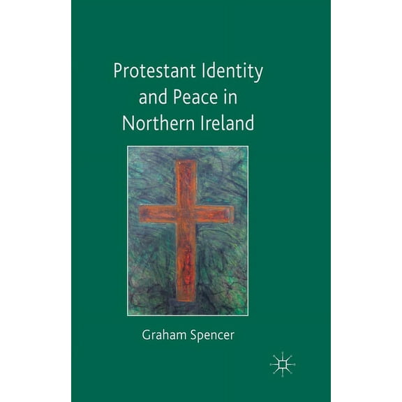 Protestant Identity and Peace in Northern Ireland, (Paperback)