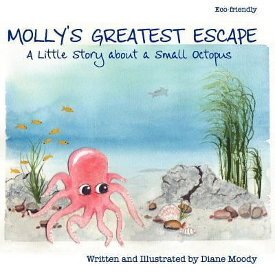 Pre-Owned Molly's Greatest Escape: A little story about a small octopus (Paperback) 0615579760 9780615579764