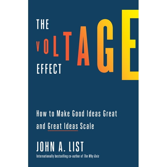 Pre-Owned The Voltage Effect: How to Make Good Ideas Great and Great Ideas Scale (Hardcover) 0593239482 9780593239483