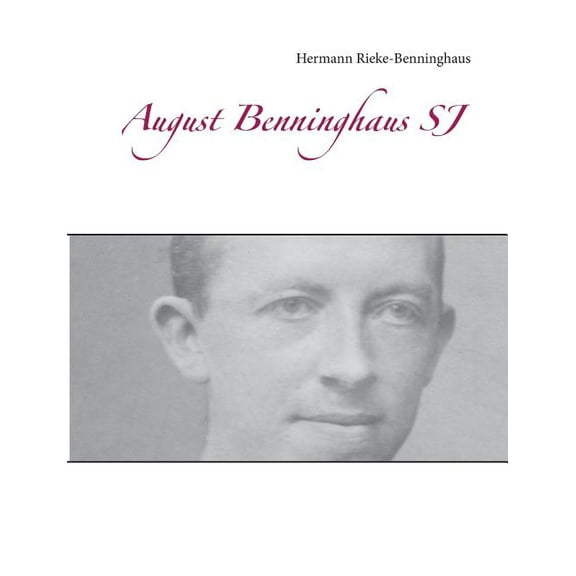 August Benninghaus SJ, (Paperback)