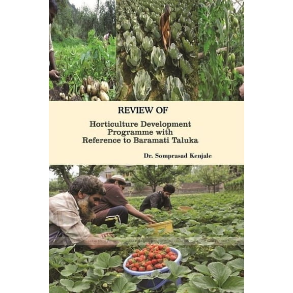 REVIEW OF Horticulture Development Programme with Reference to Baramati Taluka, (Paperback)