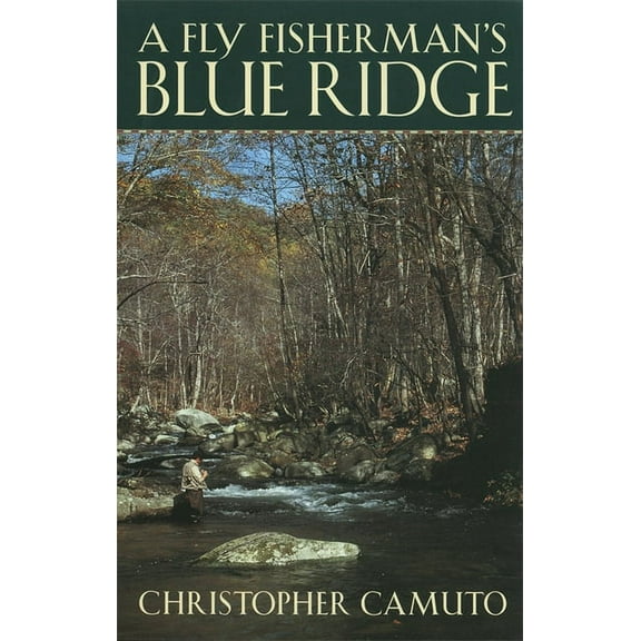 A Fly Fisherman's Blue Ridge, (Paperback)