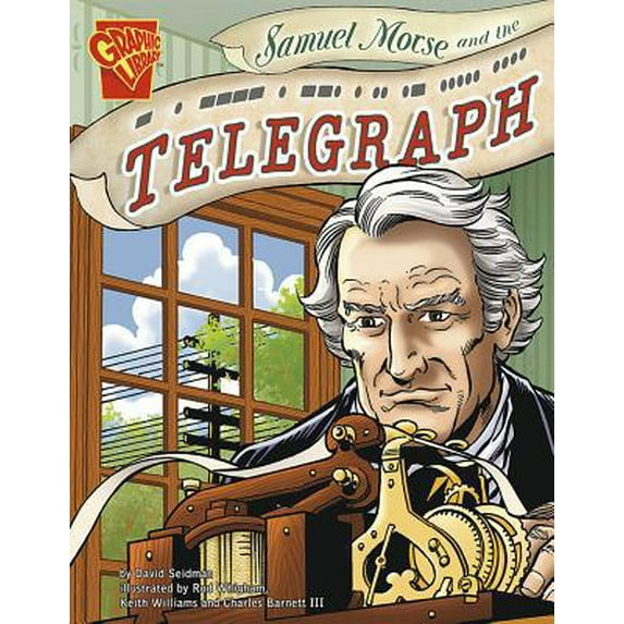 Pre-Owned Samuel Morse and the Telegraph (Paperback) 073687898X 9780736878982