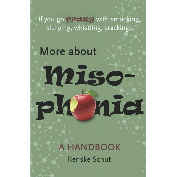 More About Misophonia: A disorder, unknown, misunderstood and often life disruptive. (Paperback)
