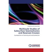 Multiscale Studies of Subsurface Geomechanics and Reservoir Erosion (Paperback)